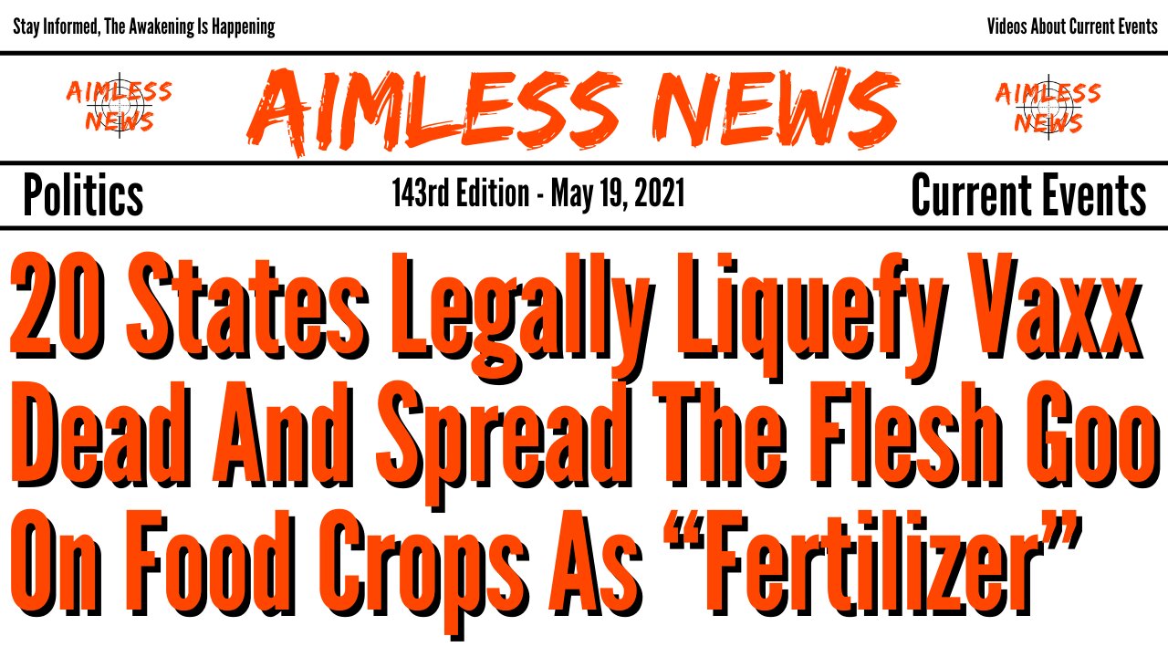 20 States Legally Liquefy Vaxx Dead And Spread The Flesh Goo On Food Crops As Fertilizer