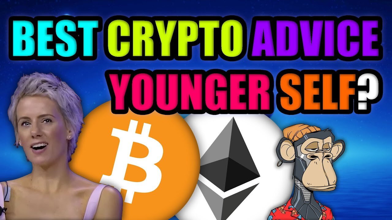 What Advice Would You Give Your Younger Self About Cryptocurrency - Sarah Buxton