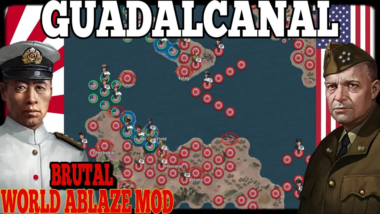 BATTLE OF GUADALCANAL BRUTAL! World Ablaze Mod