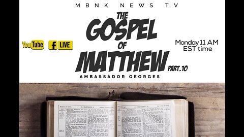 The Gospel of Matthew - part 10