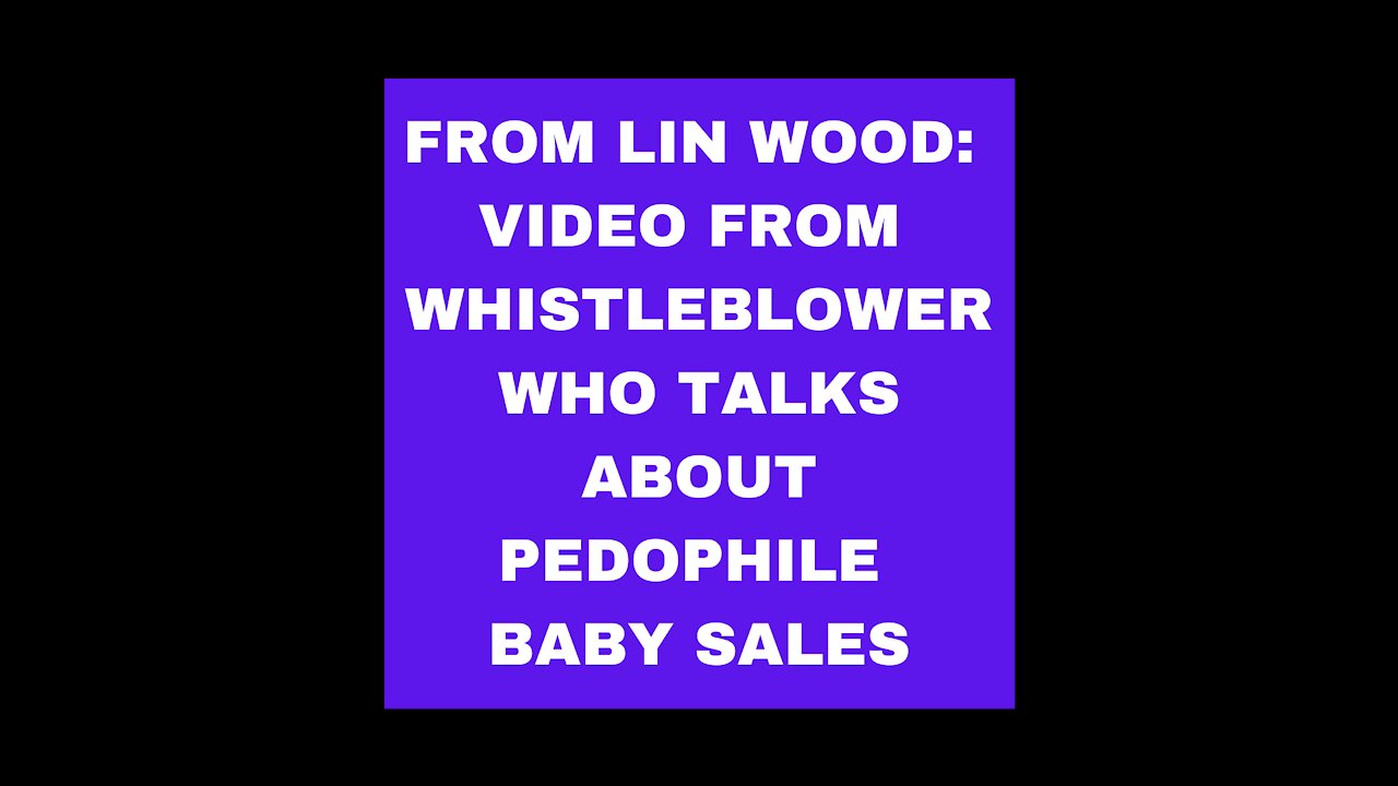 Lin Wood Released This Whistleblower Video About Pedophile Baby Sales