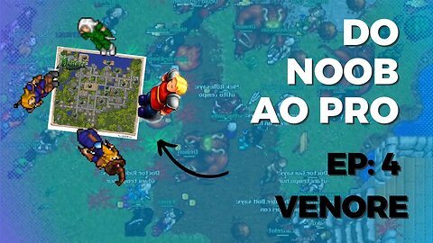DO NOOB AO PRO - TIBIA - EPISÓDIO 4: VENORE #EP04