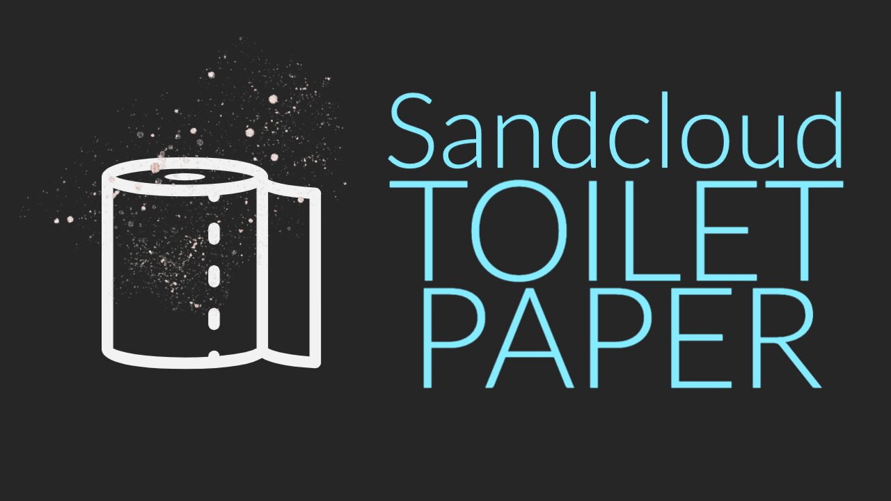 Sandcloud Toilet Paper - The TP Nobody Deserves