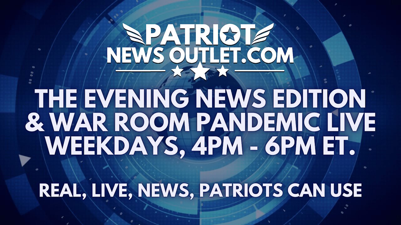 🔴 WATCH LIVE | Patriot News Outlet | Evening News Edition | War Room Pandemic | 4PM ET | 11/03/2021