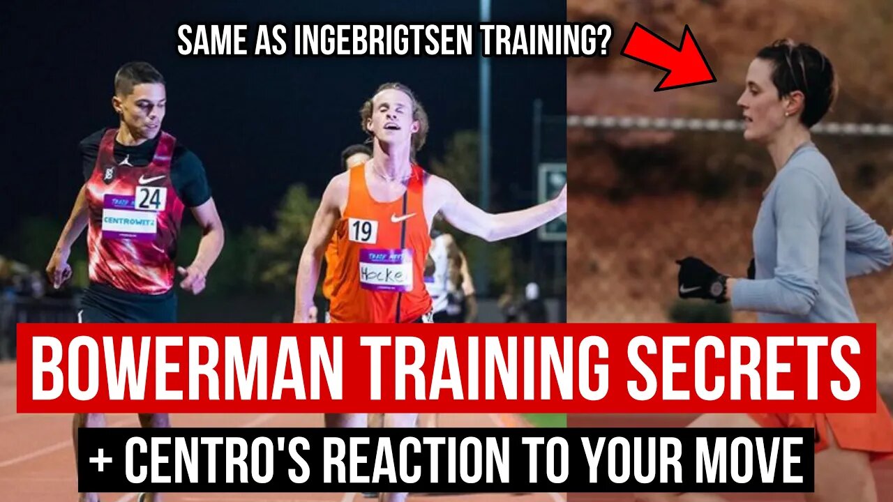 Bowerman training secrets + Centrowitz reaction to "your move"