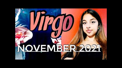 Virgo November 12-14 2021| Change/Discomfort Is Your Catalyst And A Gift-