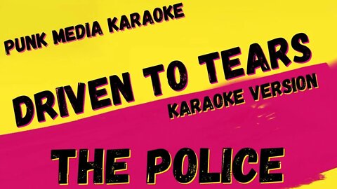 THE POLICE ✴ DRIVEN TO TEARS ✴ KARAOKE INSTRUMENTAL ✴ PMK