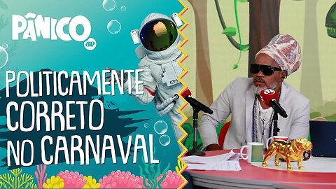 Carlinhos Brown fala sobre POLITICAMENTE CORRETO no CARNAVAL