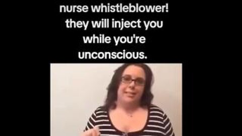 Nurse Whistleblower: They Will Inject You While You're Unconscious