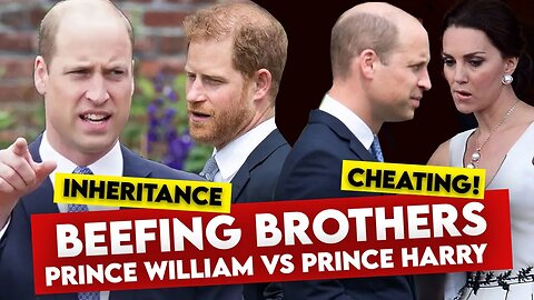 Prince William & Prince Harry All The Juicy Details Going On Behind The Scenes Inheritance Cheating