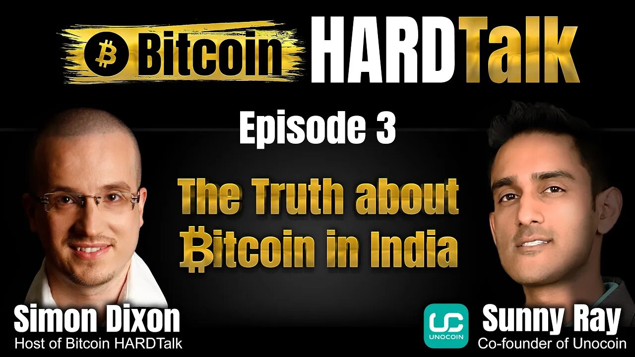The truth about Bitcoin in India | Sunny Ray & Simon Dixon | Bitcoin HARDTalk #3