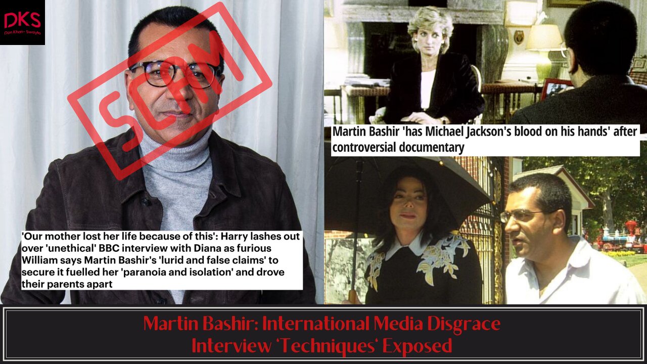 Martin Bashir: International Media Disgrace Interview 'Techniques' Exposed