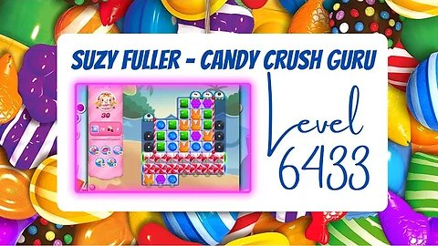 Candy Crush Level 6433 Talkthrough, 30 Moves 0 Boosters