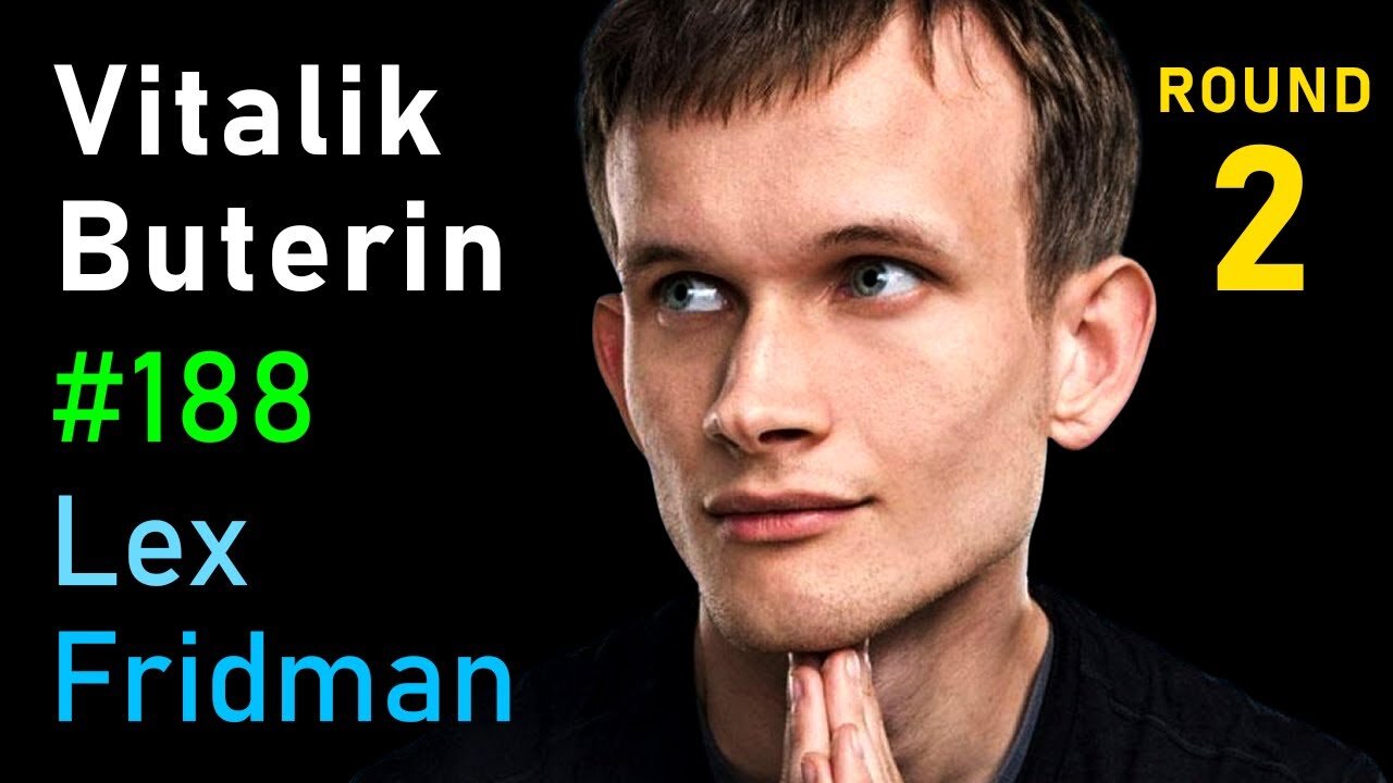 Vitalik Buterin- Ethereum 2.0 - Lex Fridman Podcast #188