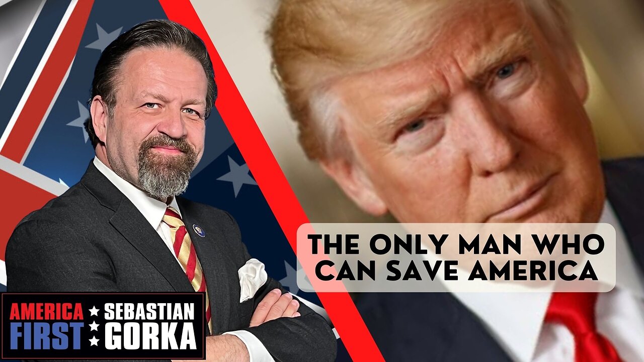 The only man who can save America. Sebastian Gorka on AMERICA First