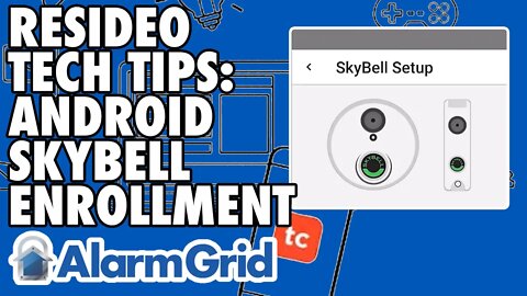 Resideo Skybell: Tech Tip 12 Enrollment via Android