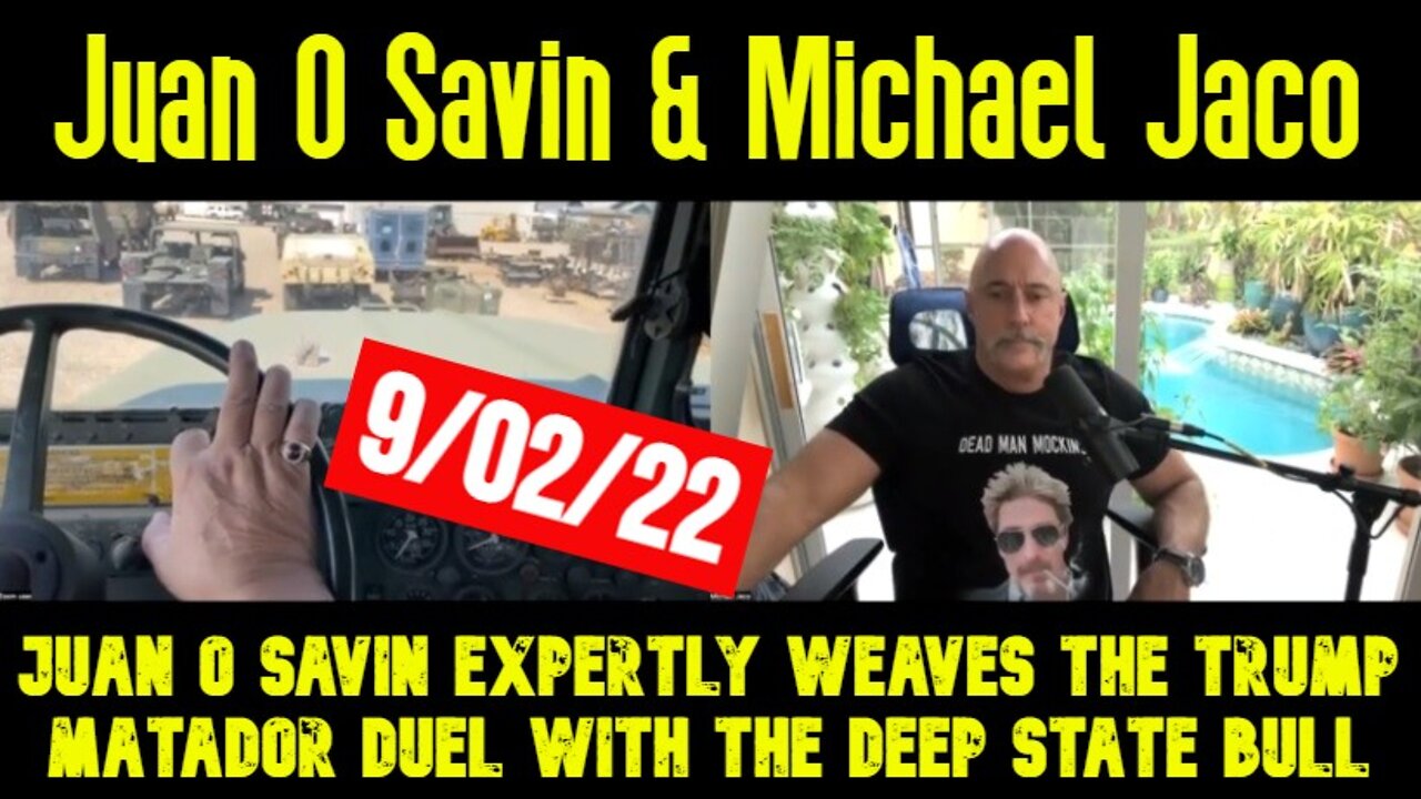 Michael Jaco & Juan O Savin expertly weaves the Trump matador duel with the Deep State Bull!