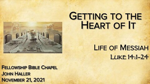 2021 11 21 John Haller "Getting to the Heart of It"