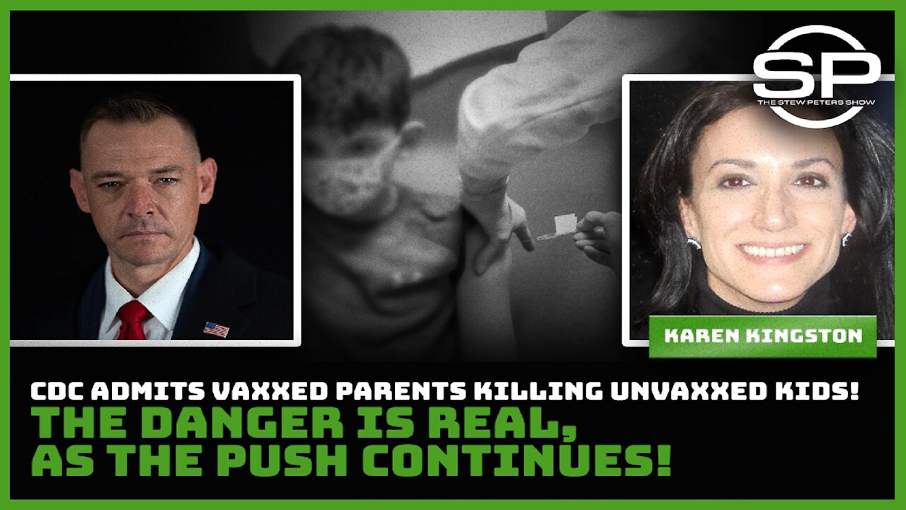 CDC Admits Vaxxed Parents Killing Unvaxxed Kids! The Danger is Real!