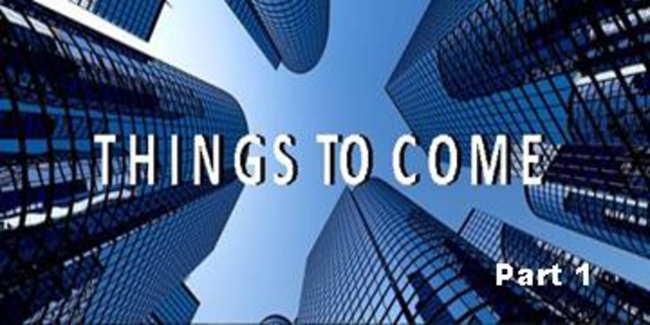 +19 THINGS TO COME, Part 1: The Promise Of His Coming, Acts 1:1-11