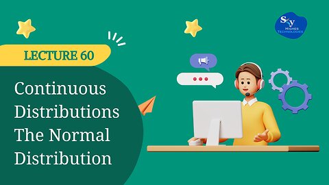 60. Continuous Distributions The Normal Distribution | Skyhighes | Data Science