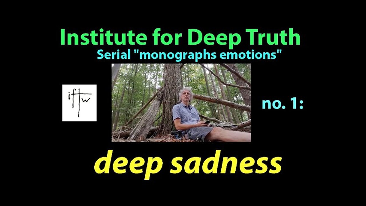 Institute for Depth Truth – Catalogue of Deep Feelings 1: Deep Sadness