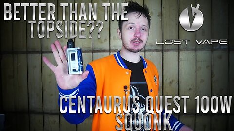 Lost Vape Squonk Centaurus Quest 100W Mod Kit Review – Better Than the Topside?