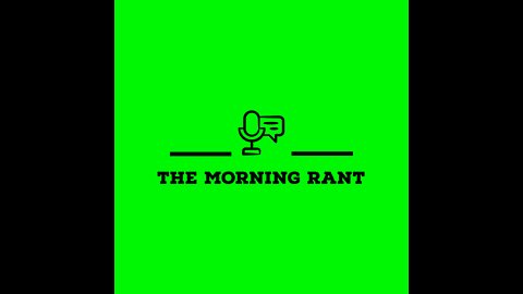 The Morning Rant June 8, 2022.