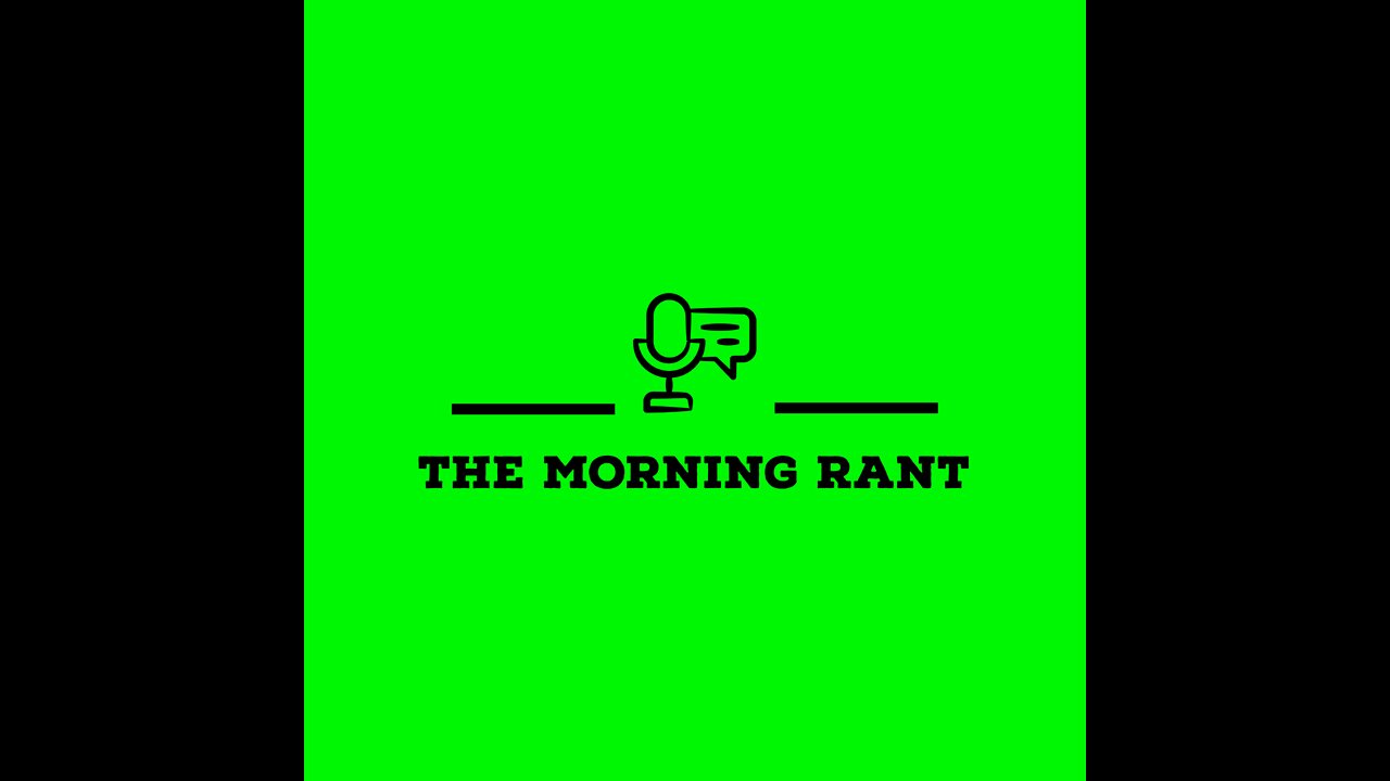 The Morning Rant June 8, 2022.