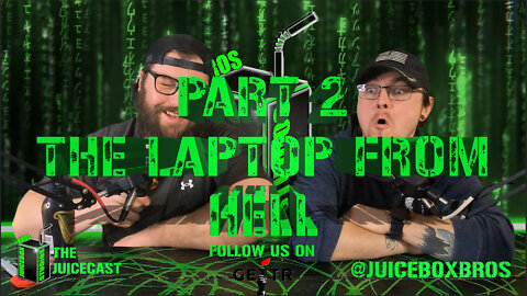 The Laptop From Hell is Real! | Podcast | Part 2