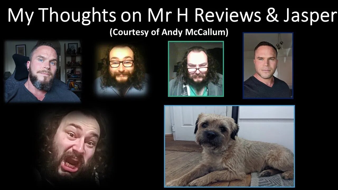 My Thoughts on Mr H Reviews & Jasper (Courtesy of Andy McCallum)