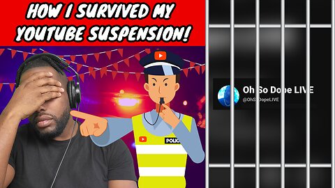 HOW I SURVIVED MY YOUTUBE SUSPENSION!