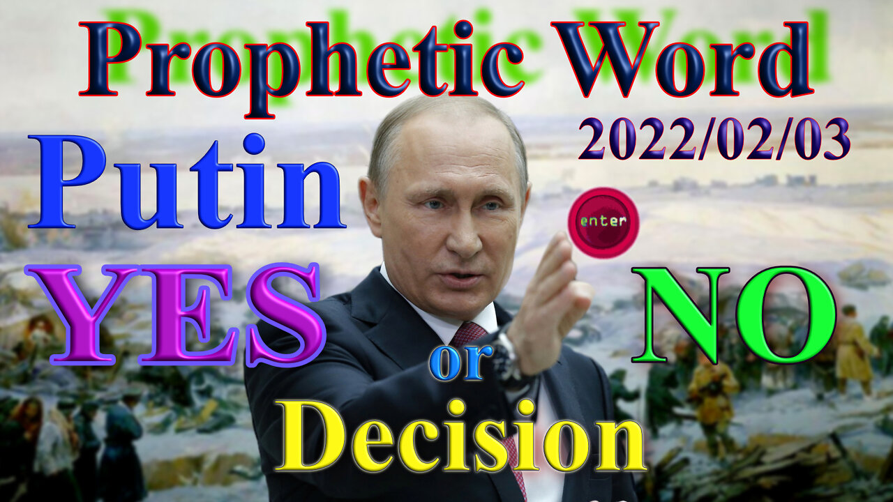 Vladimir Putin: What will be your decision? YES or NO?