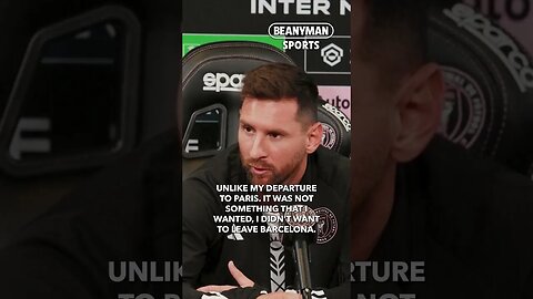 'Going to Paris was not planned or desired. I did not want to leave Barcelona' | Messi