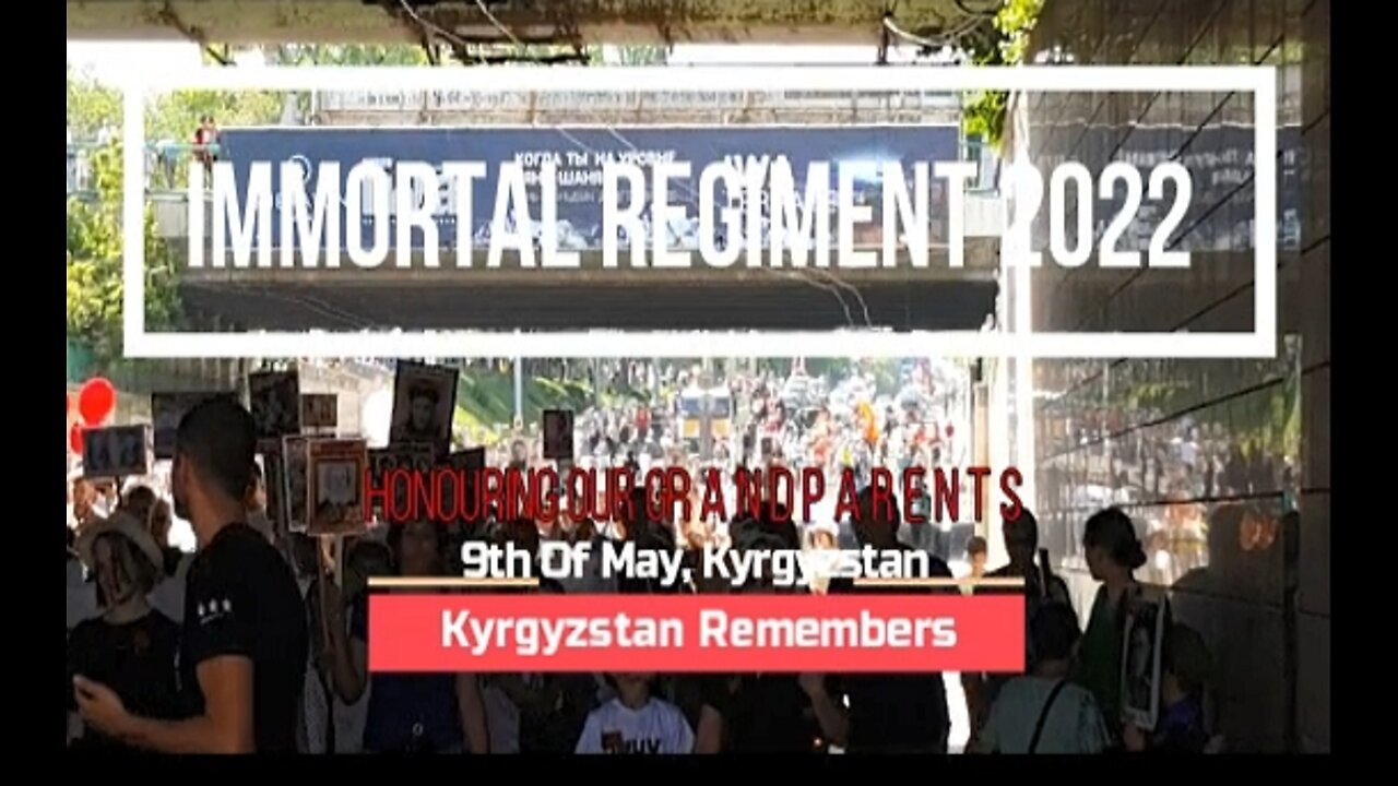 Massive Immortal Regiment in Kyrgyz Republic, 2022, For Multipolar World Of Free Nations!