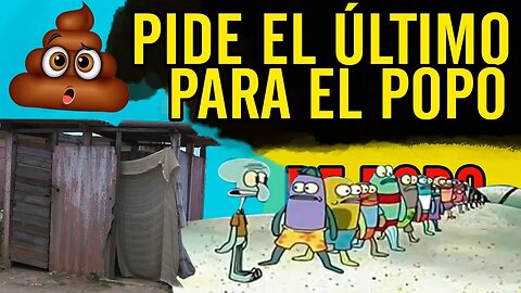 🤣Pide el último para el POPO🤣