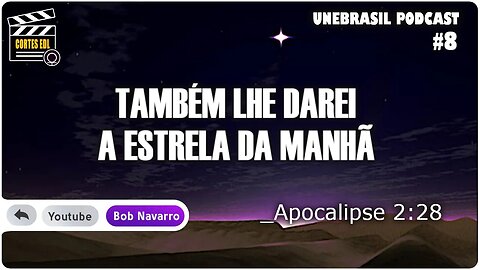 Quem é a Estrela da Manhã - A Ira do Cordeiro #unebrasilpodcast