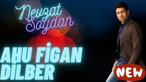 Nevzat Soydan - Ahu figan dilber