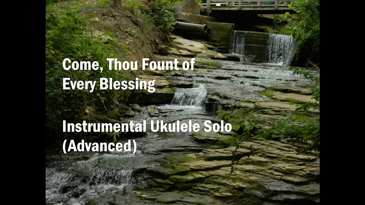 Come, Thou Fount of Every Blessing Instrumental Ukulele Solo (Advanced)