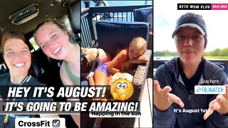 Happy August Friends! It's Going To Be Great! | KETO Mom Vlog