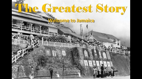 THE GREATEST STORY - Welcome to Jamaica - Part 61