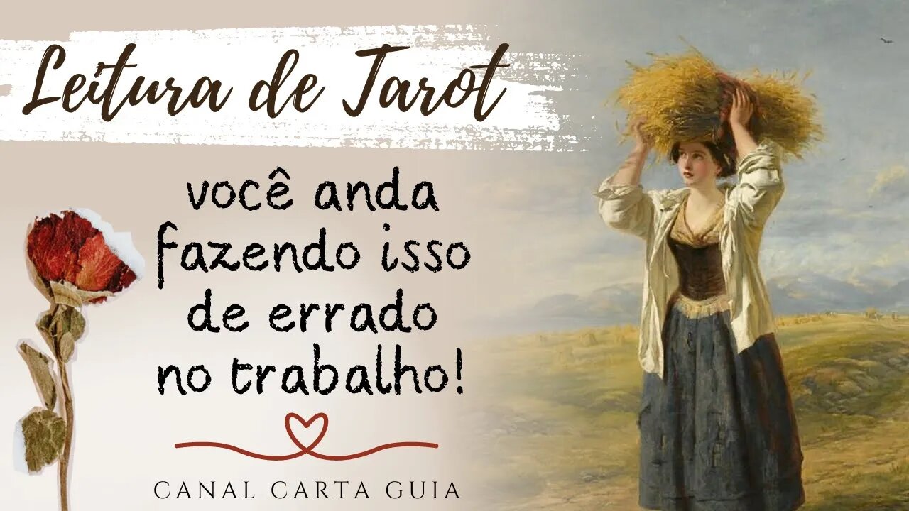 ✨️ NÃO FAÇA MAIS ISSO NO TRABALHO! O QUE VOCÊ ESTÁ FAZENDO DE ERRADO NO TRABALHO? | LEITURA DE TAROT