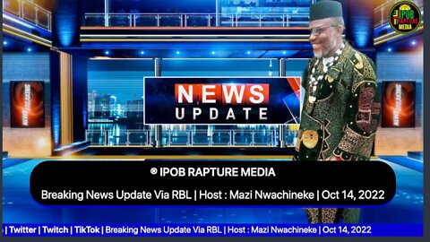 Breaking News Update Via RBL | Host : Mazi Nwachineke | Oct 14, 2022