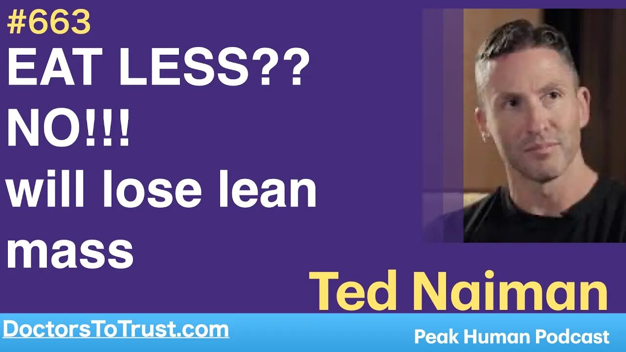 TED NAIMAN 2a | classic || EAT LESS?? NO!!! will lose lean mass