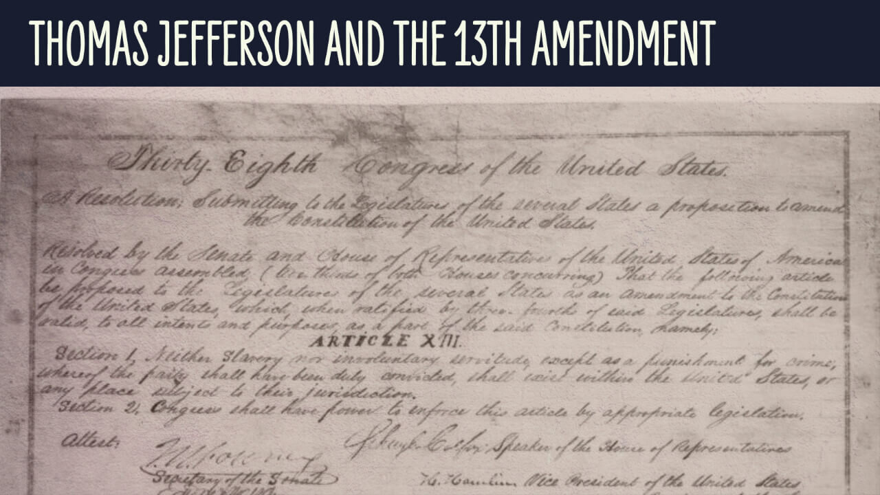 Did Thomas Jefferson Write the 13th Amendment?