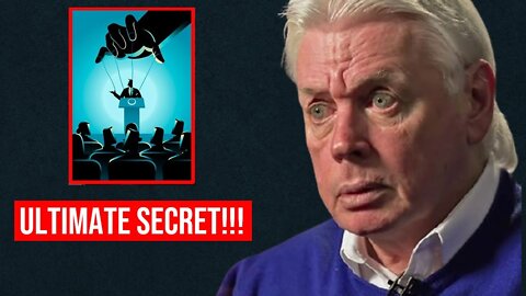 David Icke: This Is a SECRET!!! - Time To Expose THE WHOLE ENTIRE SYSTEM