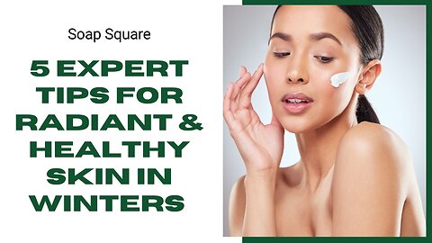 5 Expert Tips For Radiant & Healthy Skin In Winters