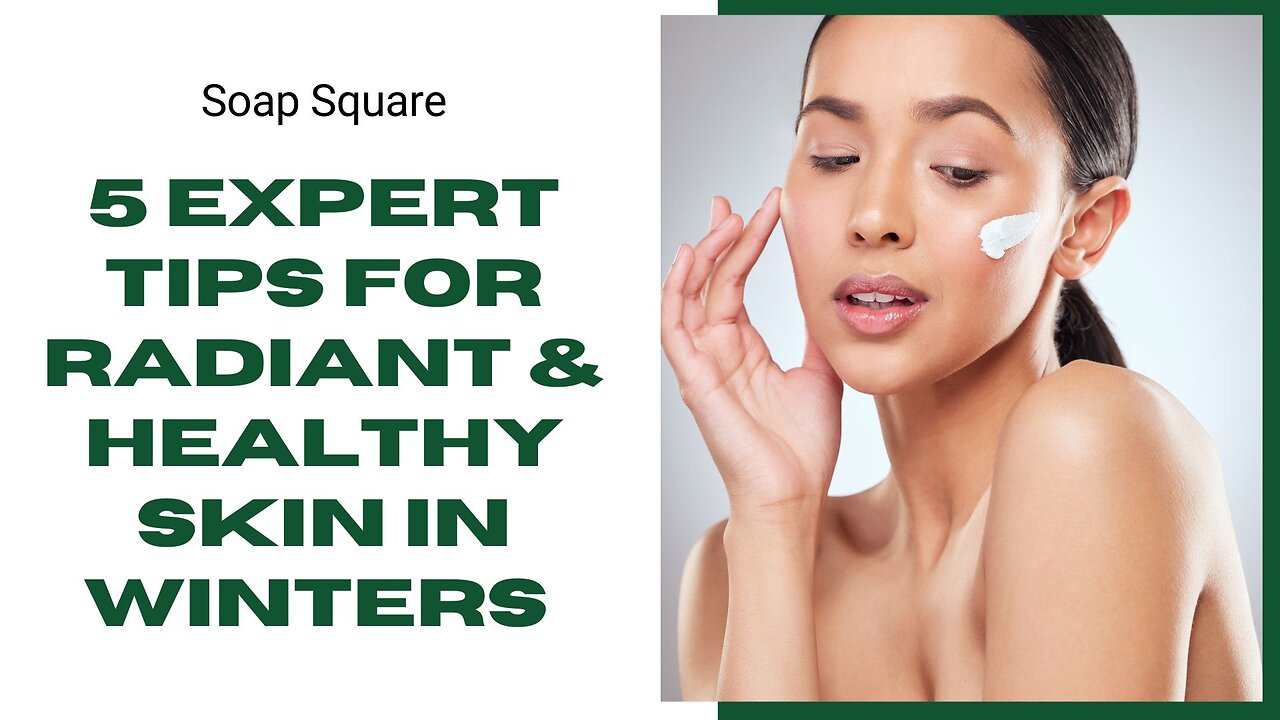 5 Expert Tips For Radiant & Healthy Skin In Winters