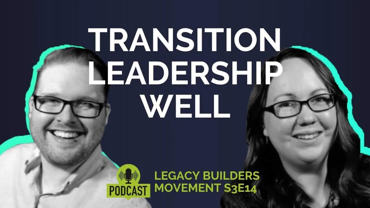 Successful Leadership Transitions | Legacy Builders Movement