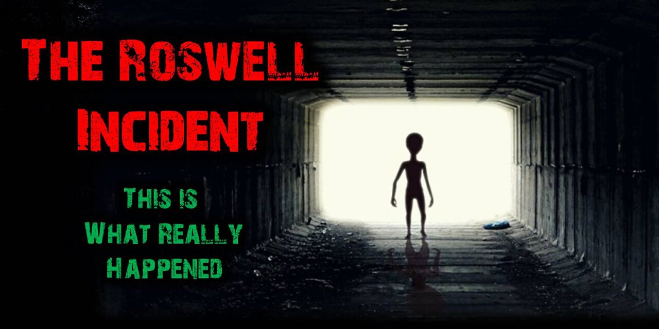 THE ROSWELL INCIDENT | What really happened?